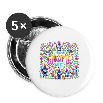 You Don't Gnome Me 8 - Buttons large 2.2''/56 mm (5-pack) - white - Front