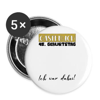 Cadeau 45e anniversaire décoration femme livre d'or homme - Lot de 5 grands badges (56 mm) - blanc - Devant