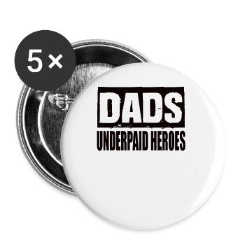 Dads Underpaid Heroes Vater Spruch Papa Vatertag - Buttons groß 56 mm (5er Pack) - Weiß - Vorne