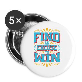 Find An Excuse To Win 9 - Buttons large 2.2''/56 mm (5-pack) - white - Front