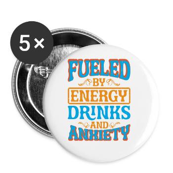 Fueled By Energy Drinks And Anxiety 5 - Buttons groß 56 mm (5er Pack) - Weiß - Vorne