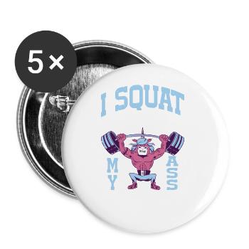 I Squat So My Ass Matches My Sass 8 - Buttons groß 56 mm (5er Pack) - Weiß - Vorne