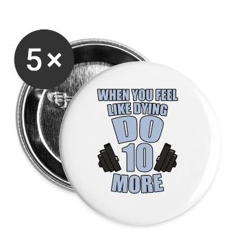 When You Feel Like Dying, Do 10 More 2 - Buttons groß 56 mm (5er Pack) - Weiß - Vorne