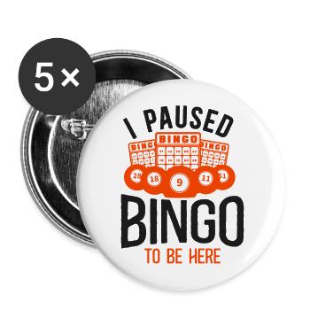 Bingo Player I Paused Bingo To Be - Buttons large 2.2''/56 mm (5-pack) - white - Front