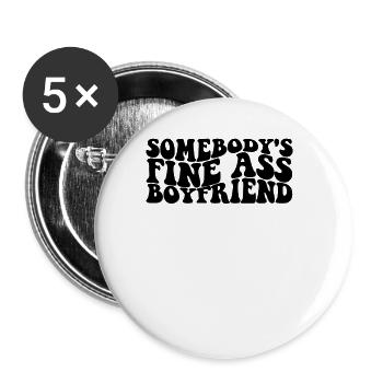 Somebody's Fine Ass Boyfriend Matching Couple - Buttons groß 56 mm (5er Pack) - Weiß - Vorne