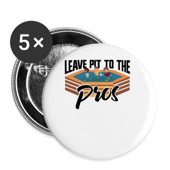 Überlassen Sie die Grube den Profis. Dodgeball-Spi - Buttons groß 56 mm (5er Pack) - Weiß - Vorne
