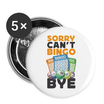 Bingo Player Sorry Can't Bingo Bye - Buttons large 2.2''/56 mm (5-pack) - white - Front