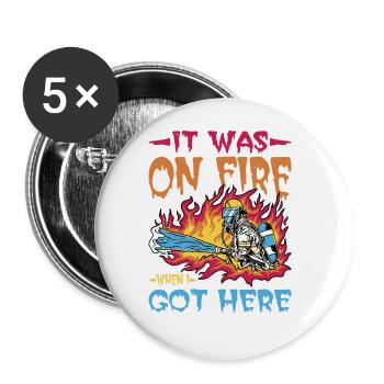 It Was On Fire When I Got Here 17 - Buttons groß 56 mm (5er Pack) - Weiß - Vorne