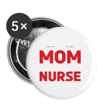Relax My Mom Is A Nurse 22 - Buttons large 2.2''/56 mm (5-pack) - white - Front