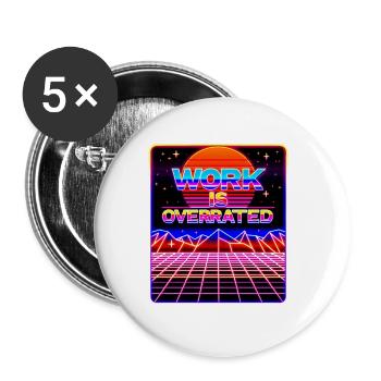 Le travail est surestimé 8 - Lot de 5 grands badges (56 mm) - blanc - Devant