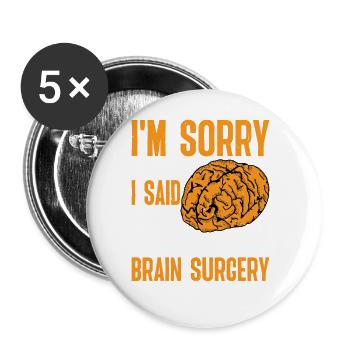 I'm Sorry For What I Said Before My Brain Surgery3 - Buttons large 2.2''/56 mm (5-pack) - white - Front