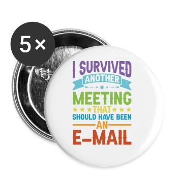 I Survived Another Meeting 80 - Buttons groß 56 mm (5er Pack) - Weiß - Vorne