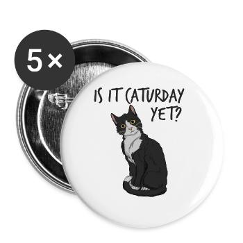 Ist es Samstag? Noch ein lustiger Katzenliebhaber- - Buttons groß 56 mm (5er Pack) - Weiß - Vorne
