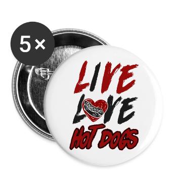 Hot Dog Adult Live Love Hot Dogs - Buttons groß 56 mm (5er Pack) - Weiß - Vorne