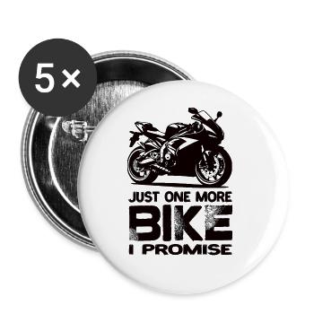 Just One More Bike I Promise Motorrad Biker - Buttons groß 56 mm (5er Pack) - Weiß - Vorne