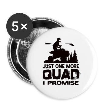 Just One More Quad I Promise Quad AtV Quads - Buttons large 2.2''/56 mm (5-pack) - white - Front