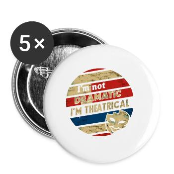 I'm Not Dramatic, I'm Theatrical 50 - Buttons large 2.2''/56 mm (5-pack) - white - Front