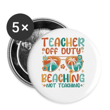 Teacher Off Duty Beaching Not Teaching - Buttons large 2.2''/56 mm (5-pack) - white - Front