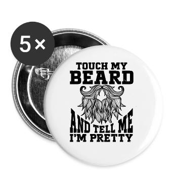 Beard Quote, Touch My Beard And Tell Me I'm Pretty - Buttons groß 56 mm (5er Pack) - Weiß - Vorne