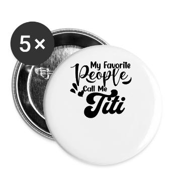 Meine Lieblingsmenschen nennen mich Titi, Tante - Buttons groß 56 mm (5er Pack) - Weiß - Vorne