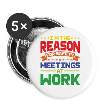 I'm The Reason For Safety Meetings At Work - Buttons large 2.2''/56 mm (5-pack) - white - Front