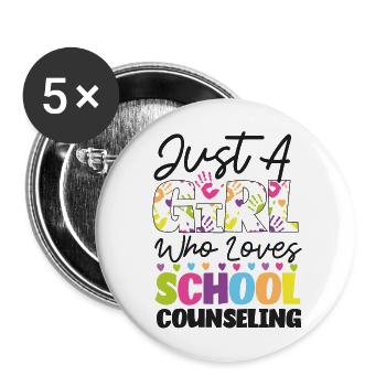 School Counselor Just A Girl Who - Buttons large 2.2''/56 mm (5-pack) - white - Front
