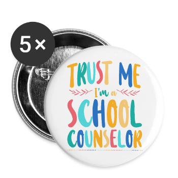 Conseiller scolaire Croyez-moi, je suis un - Lot de 5 grands badges (56 mm) - blanc - Devant