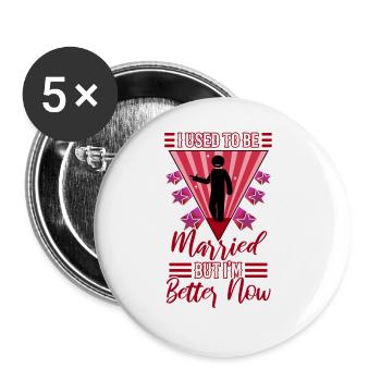 I Used To Be Married But I'm Better Now - Buttons groß 56 mm (5er Pack) - Weiß - Vorne
