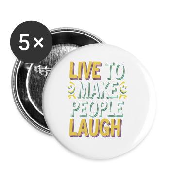 Live To Make People Laugh - Buttons groß 56 mm (5er Pack) - Weiß - Vorne