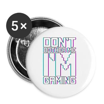Don't Bother Me I'm Gaming 3 - Buttons groß 56 mm (5er Pack) - Weiß - Vorne
