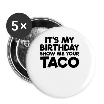 Es ist mein Geburtstag, zeig mir den Geburtstag de - Buttons groß 56 mm (5er Pack) - Weiß - Vorne