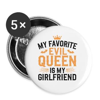 My Favorite Evil Queen Is My Girlfriend - Buttons large 2.2''/56 mm (5-pack) - white - Front