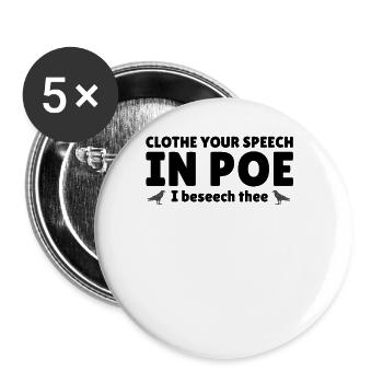 Kleide deine Rede in Poe, ich flehe dich an, Lehre - Buttons groß 56 mm (5er Pack) - Weiß - Vorne