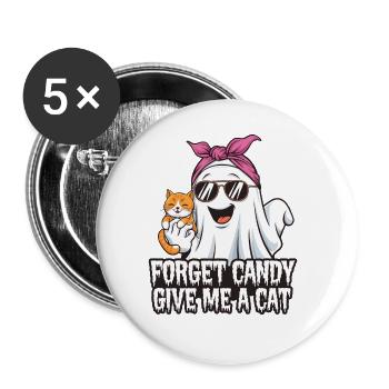 Halloween Cat Forget Candy Give Me A Cat - Buttons groß 56 mm (5er Pack) - Weiß - Vorne
