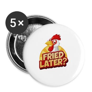 Später Gebraten Für Menschen, Die Südstaatenessen - Buttons groß 56 mm (5er Pack) - Weiß - Vorne