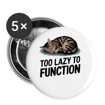 Lazy Cat Too Lazy to Function Funny Humor Art - Buttons large 2.2''/56 mm (5-pack) - white - Front