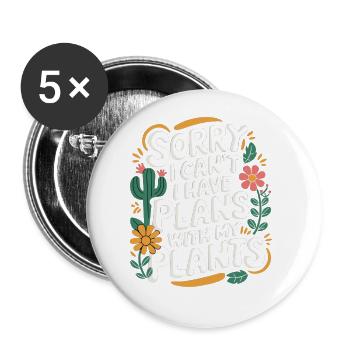 Sorry I Can't I Have Plans With My Plants 7 - Buttons groß 56 mm (5er Pack) - Weiß - Vorne