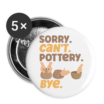 Pottery Ceramics Artist Sorry. - Buttons large 2.2''/56 mm (5-pack) - white - Front