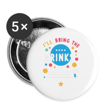 I'll Bring The Drinks 7 - Buttons groß 56 mm (5er Pack) - Weiß - Vorne