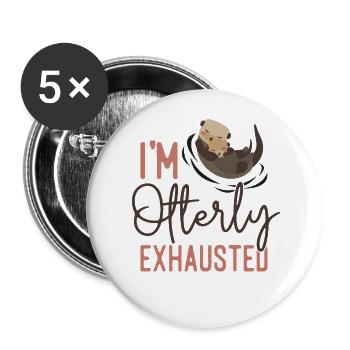 Otter I'm Otterly Exhausted - Buttons large 2.2''/56 mm (5-pack) - white - Front