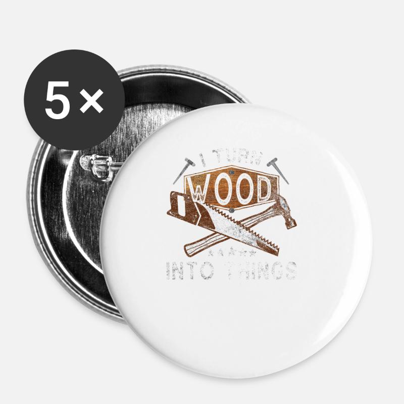 Je transforme le bois en choses - Lot de 5 grands badges (56 mm) - blanc