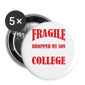 Fragile I Just Dropped My Son Off At College 6 - Buttons groß 56 mm (5er Pack) - Weiß - Vorne