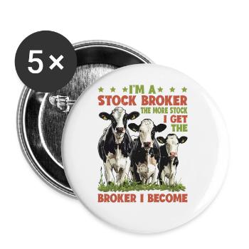 I'm a Stock Broker The More Stock The Broker I Am - Buttons groß 56 mm (5er Pack) - Weiß - Vorne