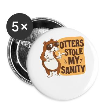 Otter Otters Stole My Sanity - Buttons large 2.2''/56 mm (5-pack) - white - Front