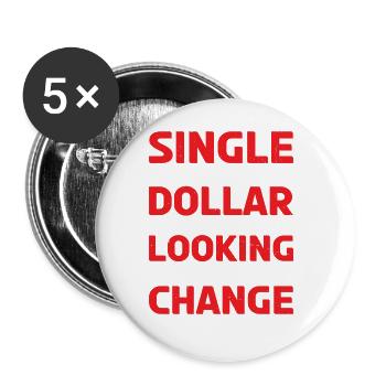 Single As A Dollar And Not Looking For Change 2 - Buttons groß 56 mm (5er Pack) - Weiß - Vorne