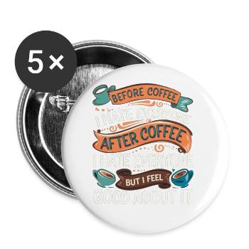 After Coffee I Hate Everyone I Feel Good About It4 - Buttons groß 56 mm (5er Pack) - Weiß - Vorne