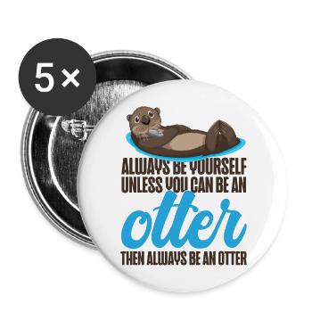 Loutre Soyez toujours vous-même, sauf - Lot de 5 grands badges (56 mm) - blanc - Devant