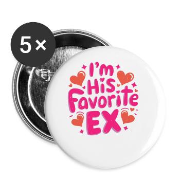 I'm His Favorite Ex 5 - Buttons groß 56 mm (5er Pack) - Weiß - Vorne