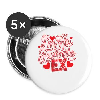 I'm His Favorite Ex 6 - Buttons groß 56 mm (5er Pack) - Weiß - Vorne