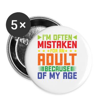 I'm Often Mistaken For An Adult Because Of My Age - Buttons groß 56 mm (5er Pack) - Weiß - Vorne